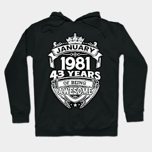 January 1981 43 Years Of Being Awesome 43rd Birthday Hoodie